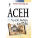 Aceh: Sejarah, Budaya dan Tradisi (Print On Demand)
